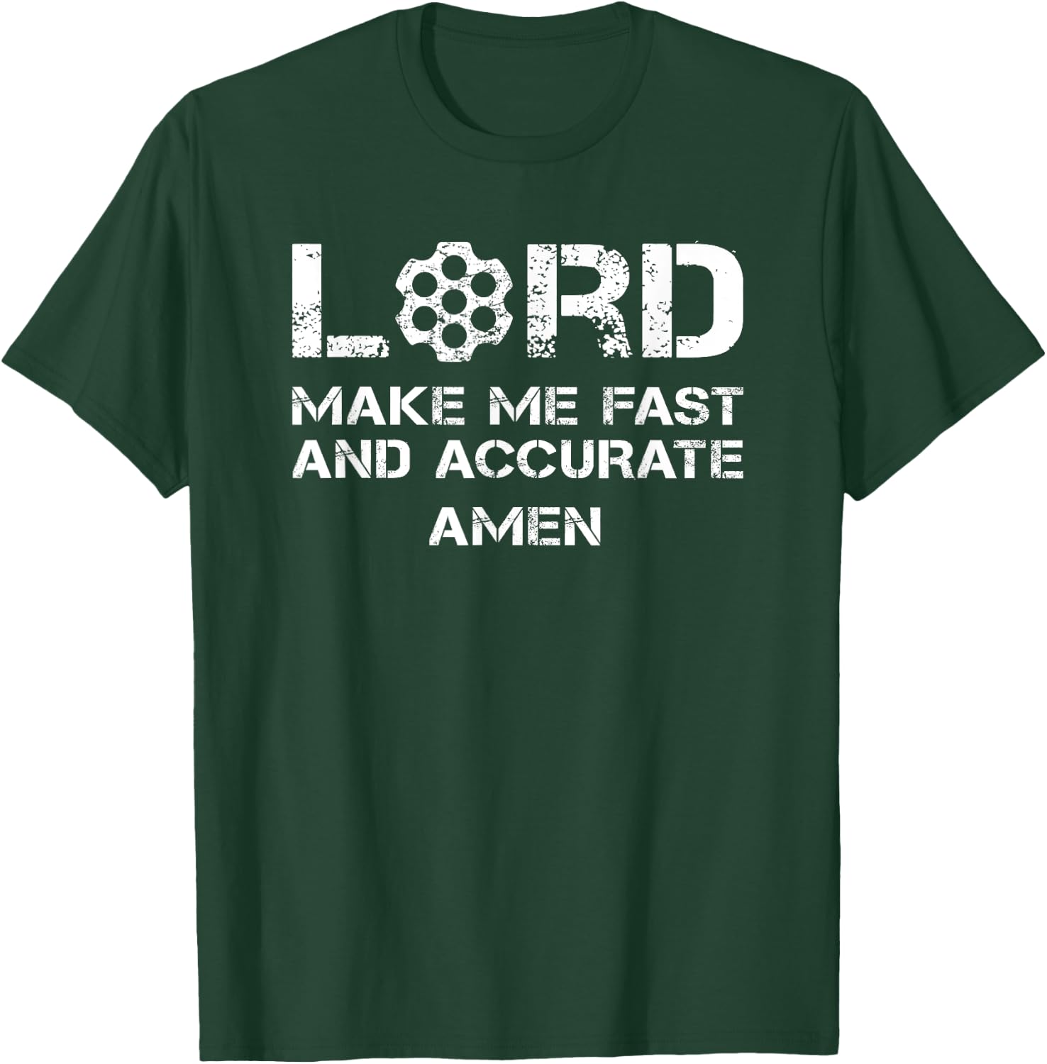 Lord Make Me Fast And Accurate - Pro Gun Prayer Pistol Rifle T-Shirt - T-Shirt | Forest