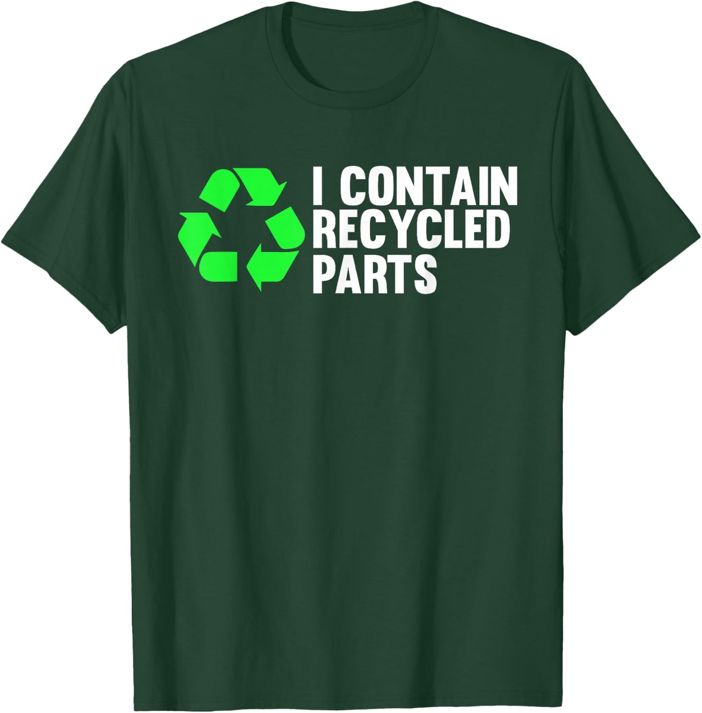 I Contain Recycled Parts Organ Donation Awareness Transplant T-Shirt - T-Shirt | Forest
