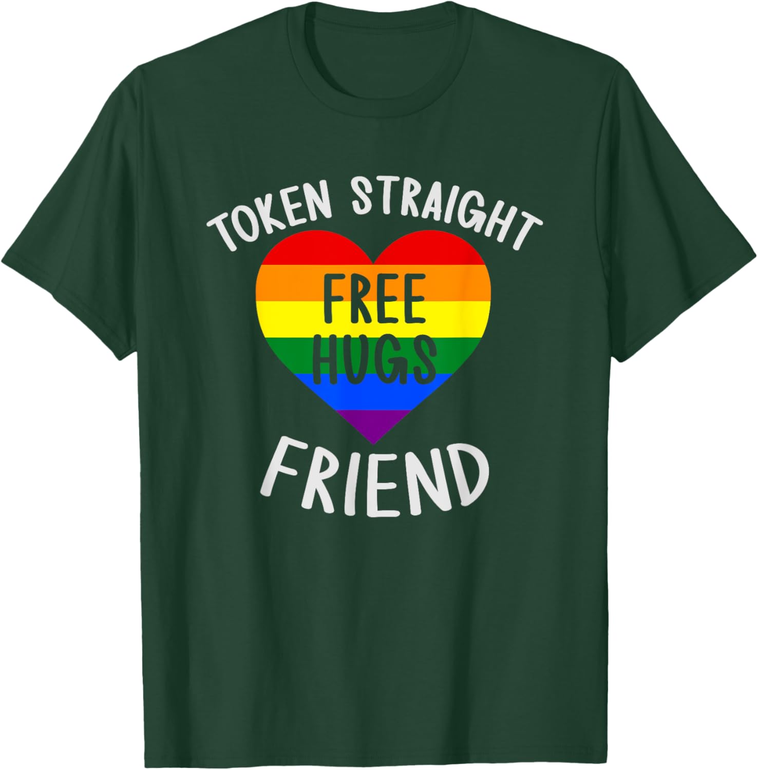 Token Straight Friend Free Hugs Queer Ally Gay Pride Funny T-Shirt - T-Shirt | Forest