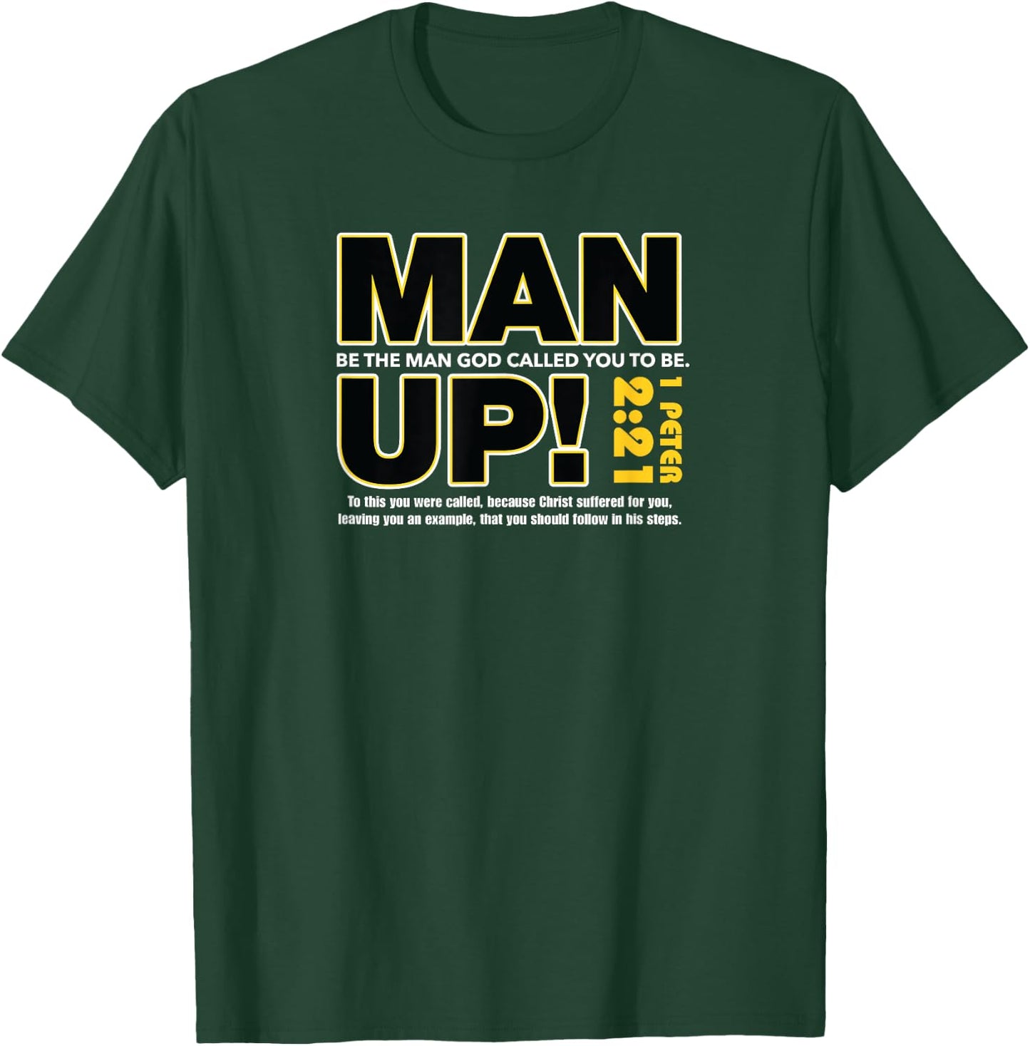 Man Up Christian 1 Peter 2:21 Bible Verse Peace Spiritual T-Shirt - T-Shirt | Forest