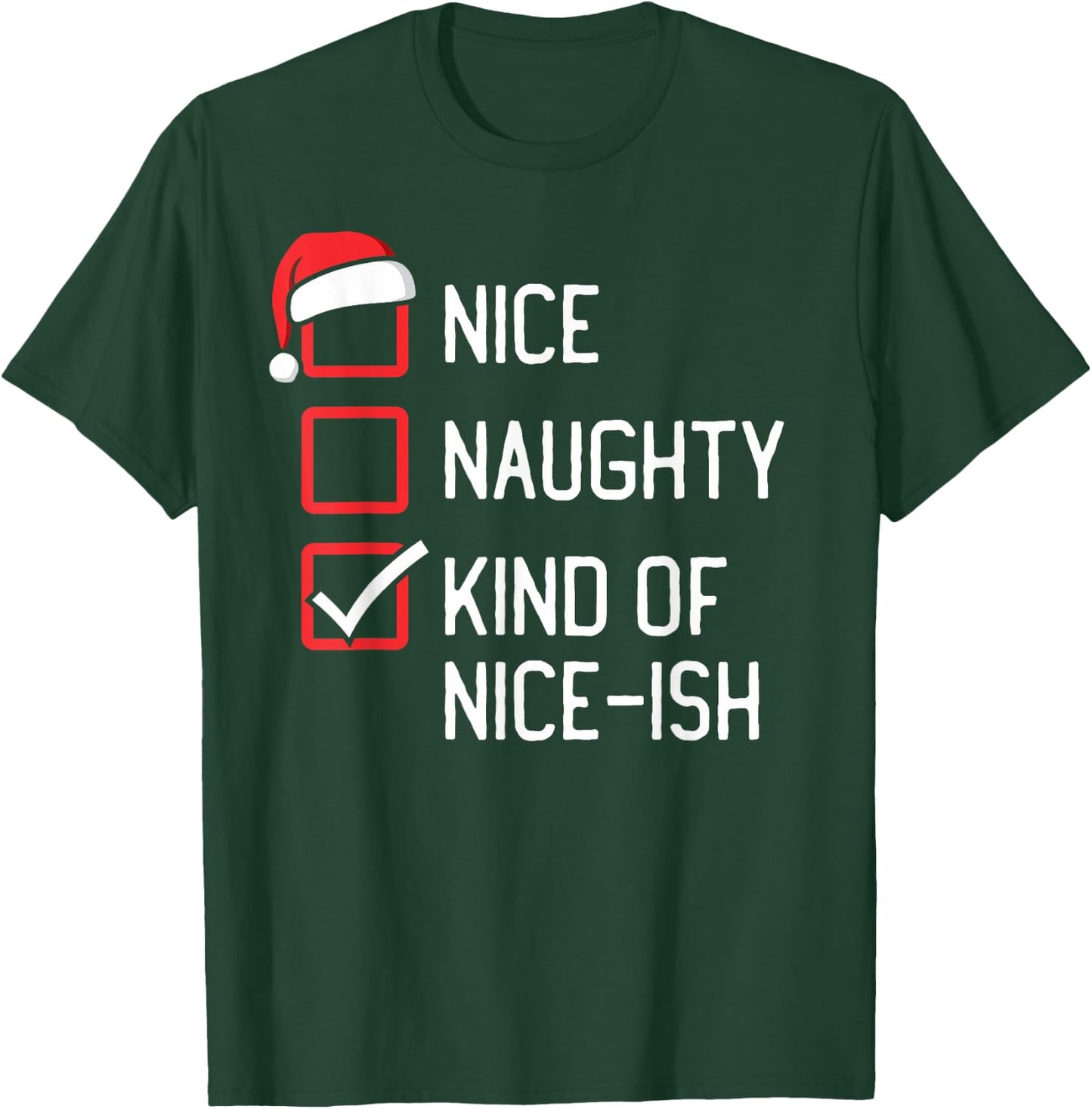 Nice Naughty List Kind Of Nice-ish Christmas T-Shirt - T-Shirt | Forest