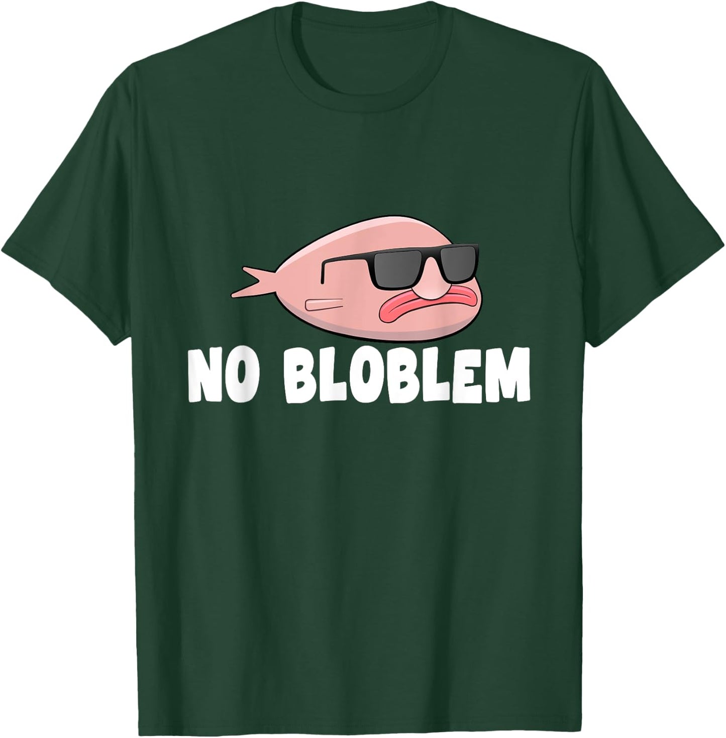 Blobfish No Bloblem Gift Funny Blob Fish T-Shirt - T-Shirt | Forest