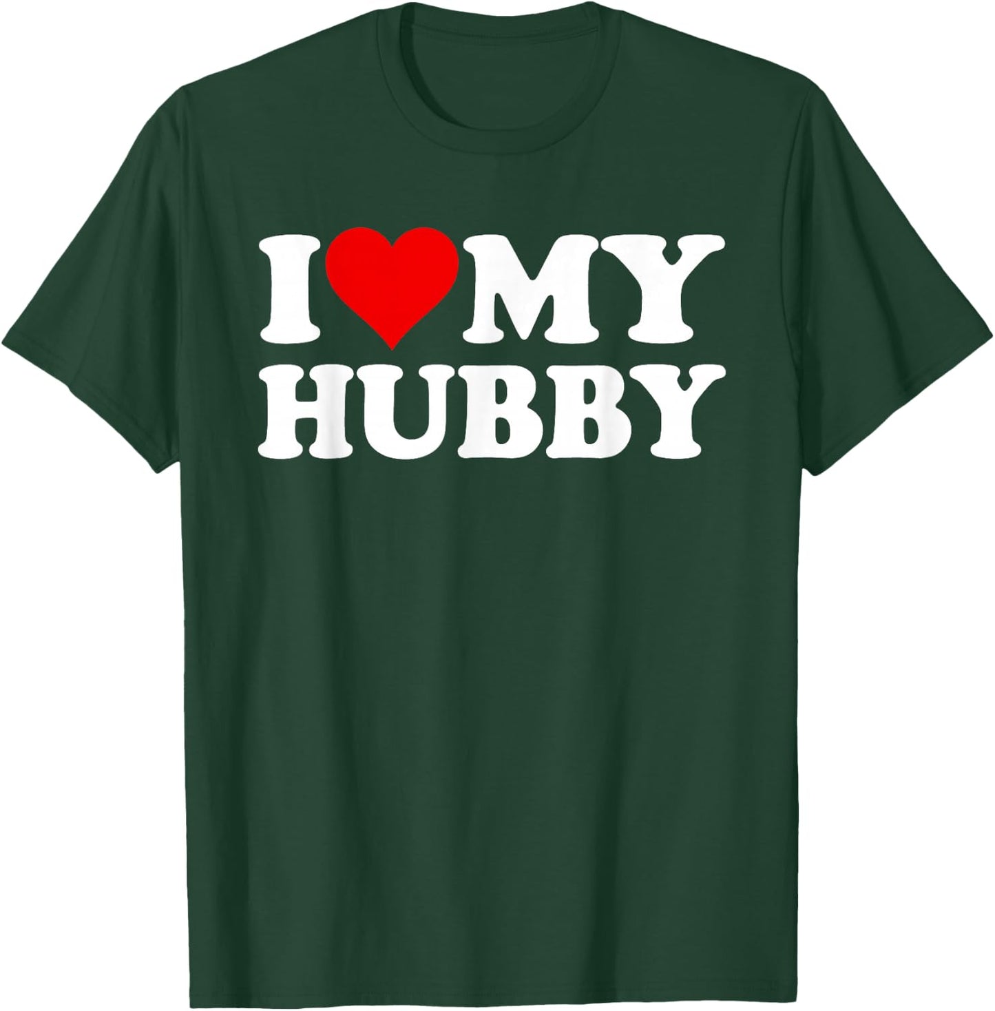 I Love Heart My Hubby Husband T-Shirt - T-Shirt | Forest