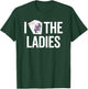 I Love the Ladies - Funny Queen of Hearts Playing Card Poker T-Shirt - T-Shirt | Forest