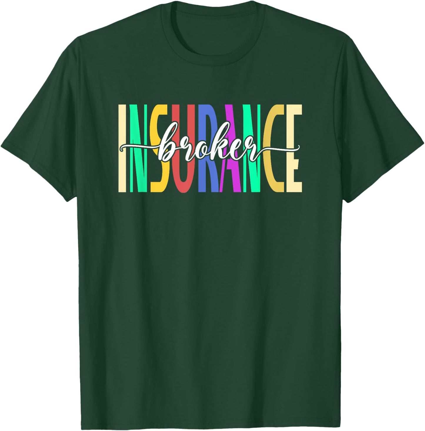 Insurance Broker | Health Life Insurance Agent T-Shirt - T-Shirt | Forest
