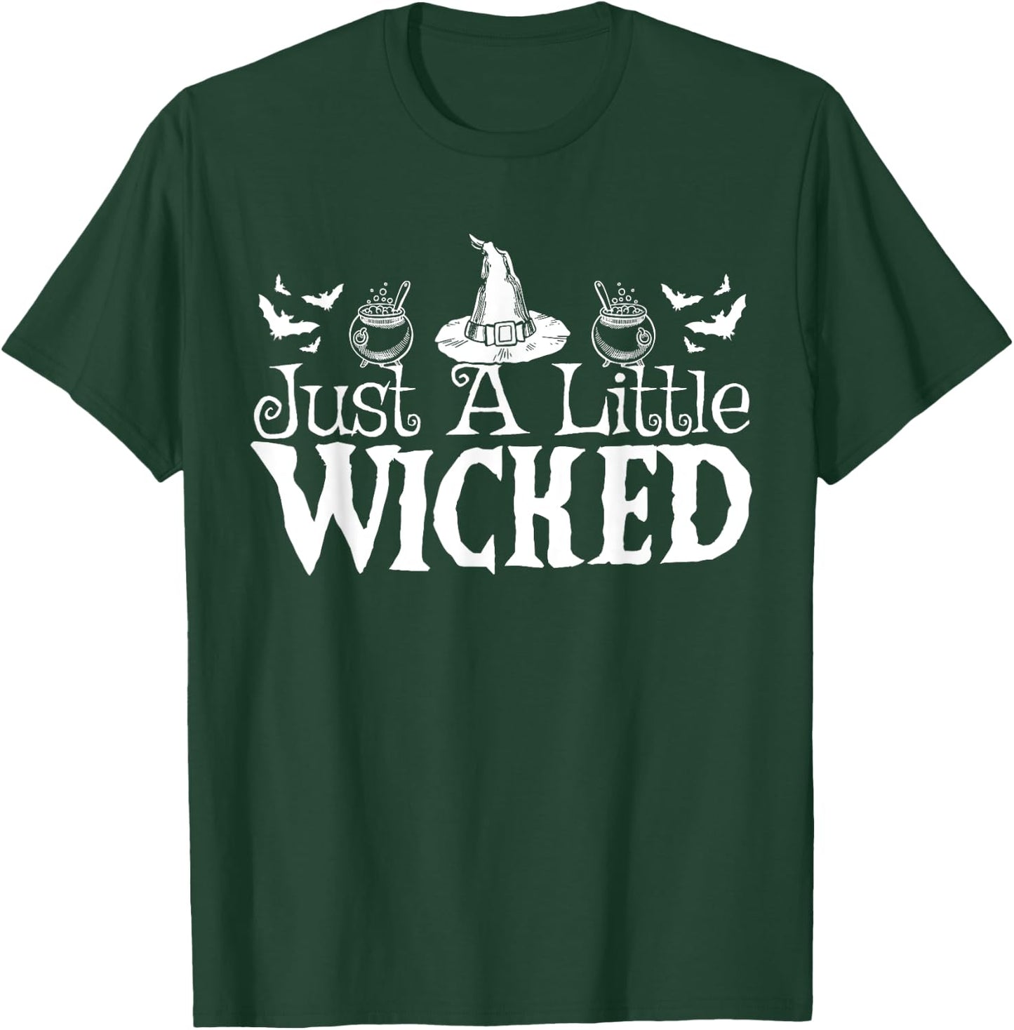 Just A Little Wicked Halloween Witch Trick Or Treat T-Shirt - T-Shirt | Forest