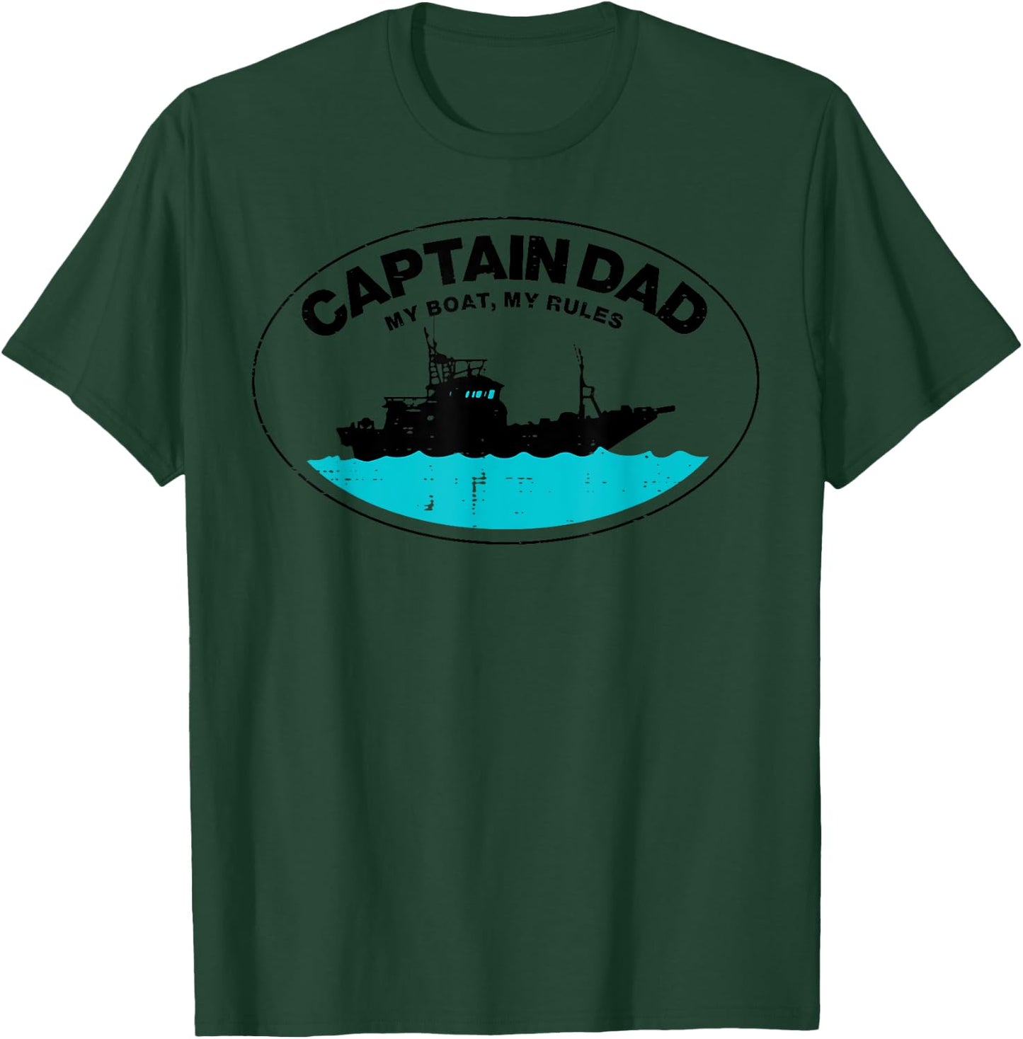 Captain Dad My Boat Rules Funny Owner Boater Papa Daddy Men T-Shirt - T-Shirt | Forest