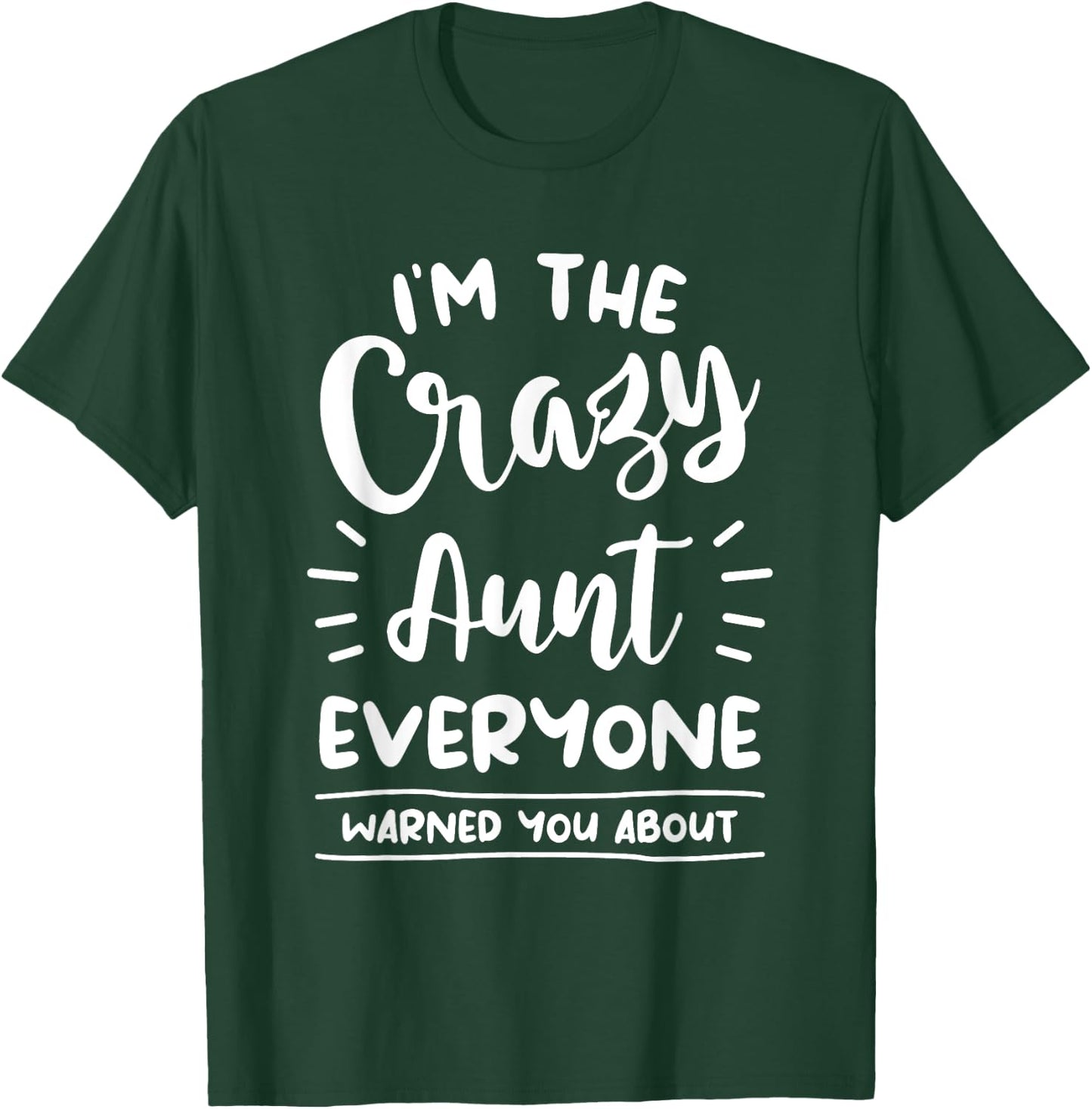 I'm The Crazy Aunt Everyone Warned You About Auntie T-Shirt - T-Shirt | Forest