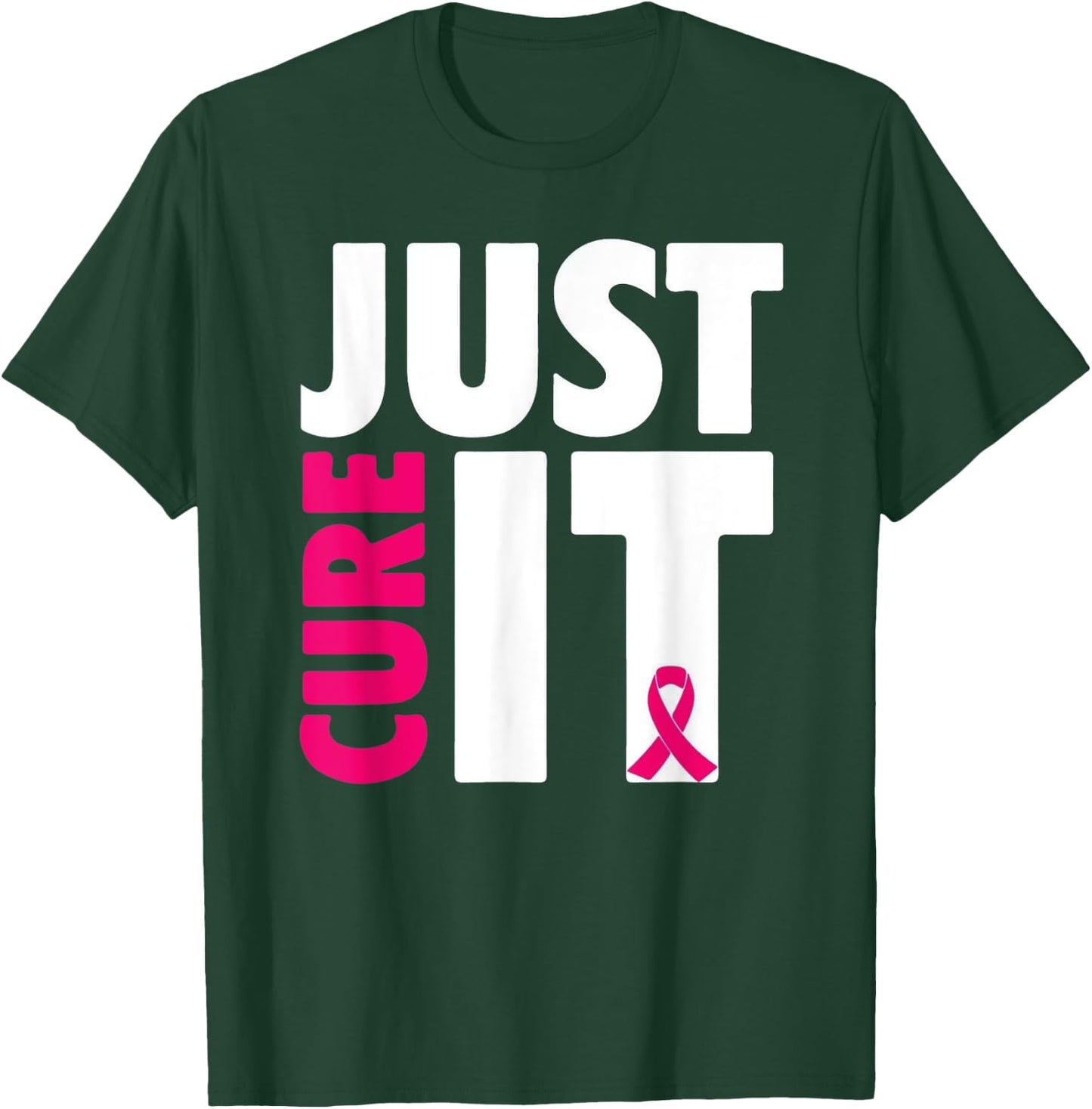 Just Cure It Breast Cancer Awareness T-Shirt - T-Shirt | Forest