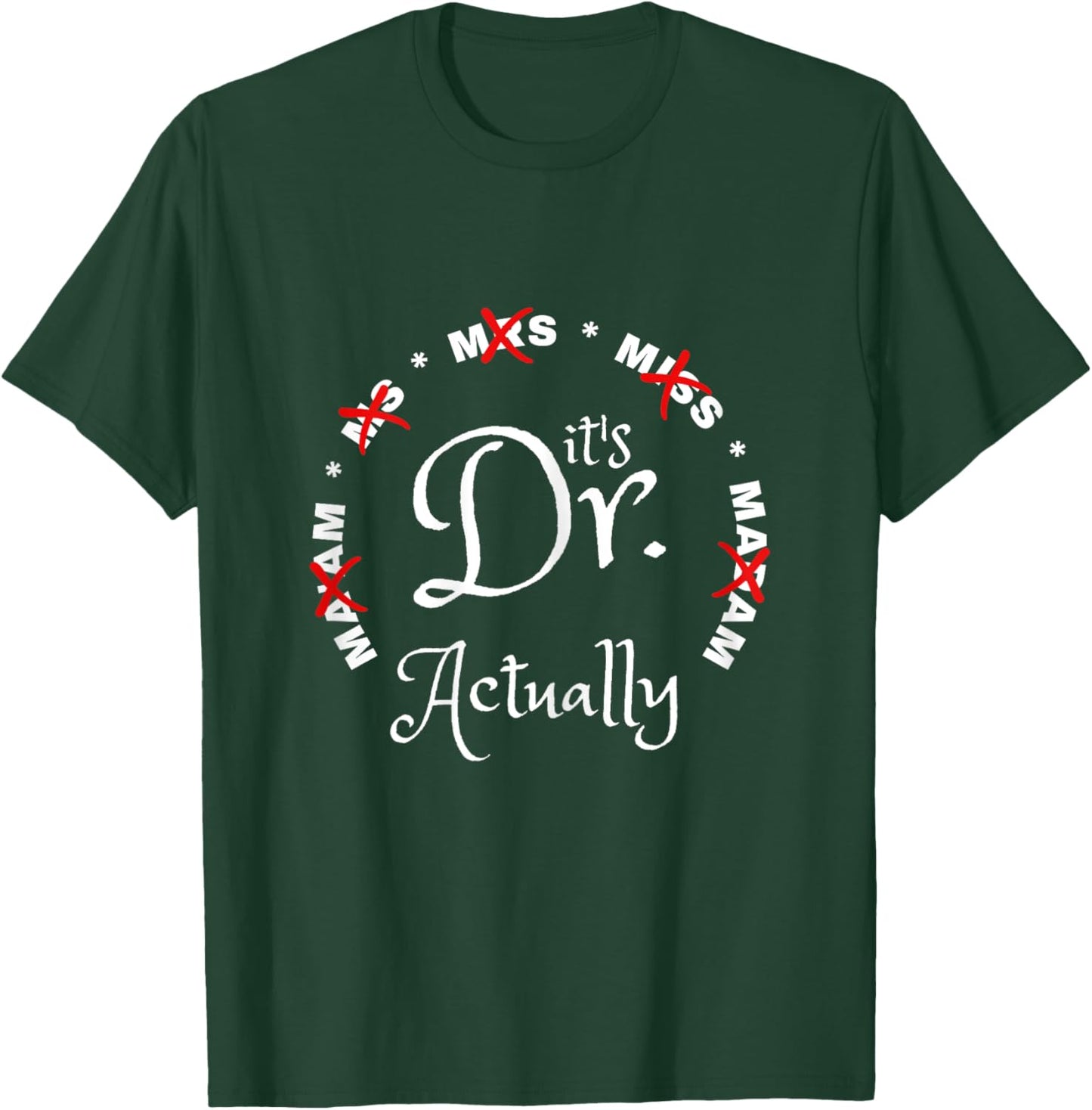 Funny 0Zdl It's Miss Ms Mrs Dr Actually Doctor Appreciation T-Shirt - T-Shirt | Forest