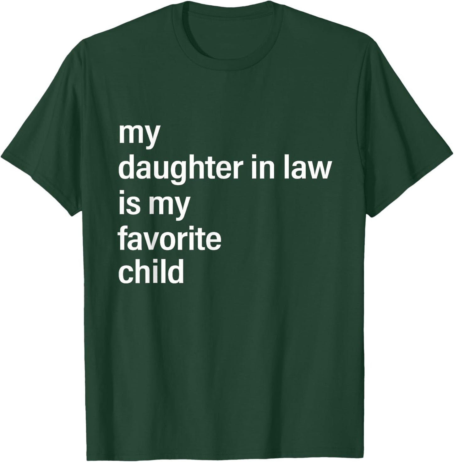 My Daughter in Law is My Favorite Child Father's Day in Law T-Shirt - T-Shirt | Forest