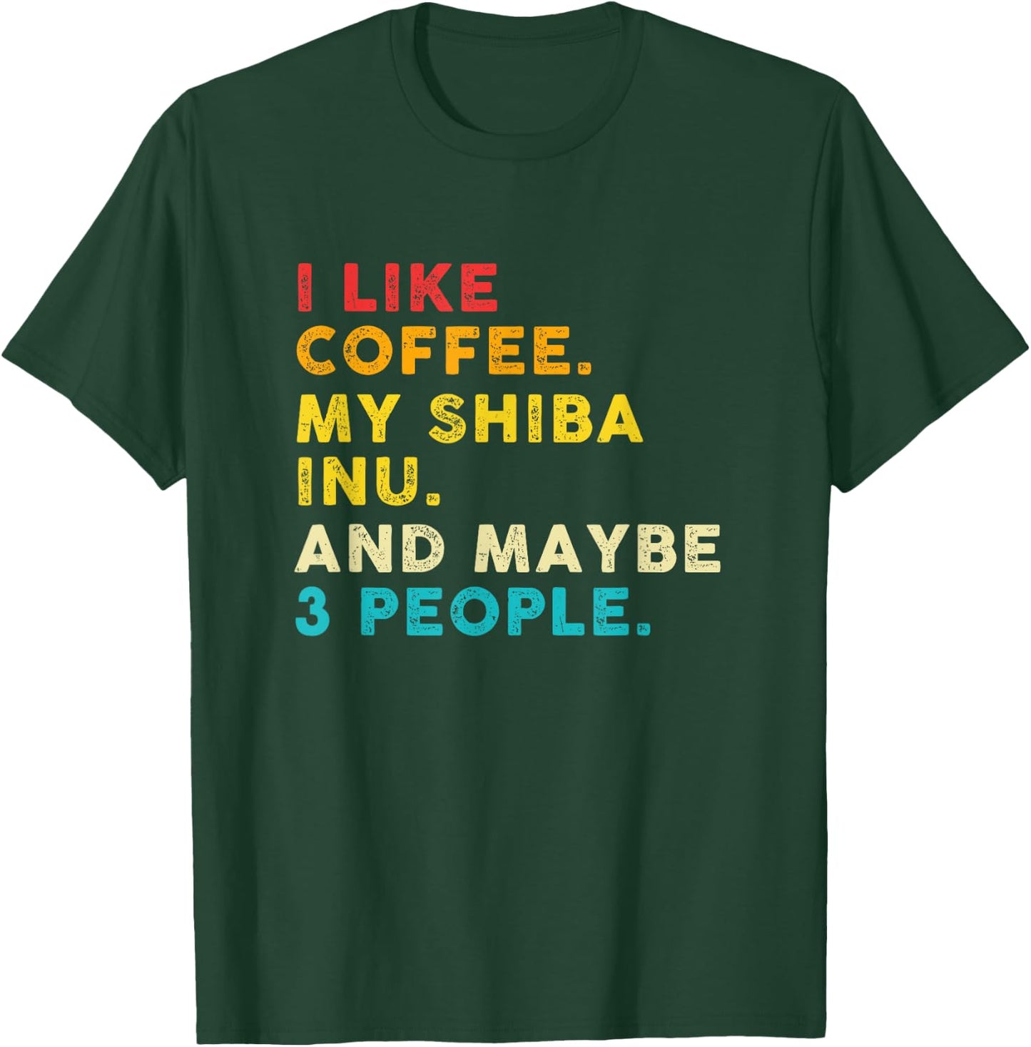 Funny I Like Coffee My Shiba Inu And Maybe 3 People Vintage T-Shirt - T-Shirt | Forest