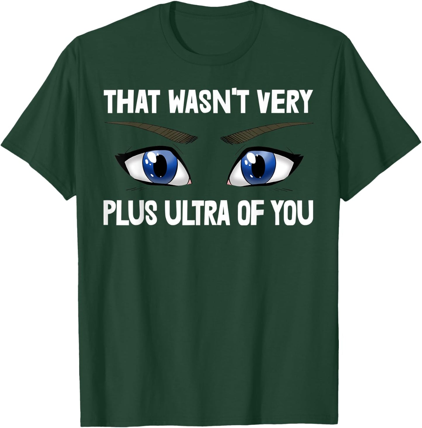 That Wasn't Very Plus Ultra Of You Anime Animation T-Shirt - T-Shirt | Forest