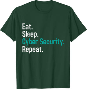 Eat Sleep Cyber Security - Computer Programmer IT Analyst T-Shirt - T-Shirt | Forest