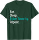 Eat Sleep Cyber Security - Computer Programmer IT Analyst T-Shirt - T-Shirt | Forest