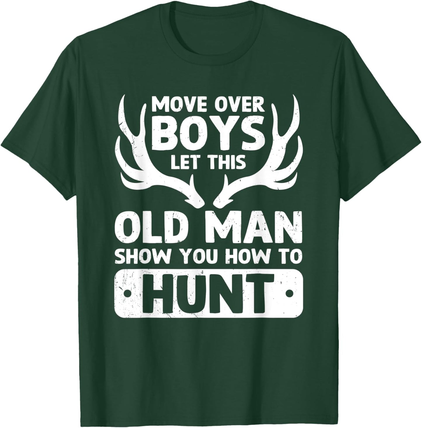 Deer Hunting Funny Let This Old Man Show You How To Hunt T-Shirt - T-Shirt | Forest