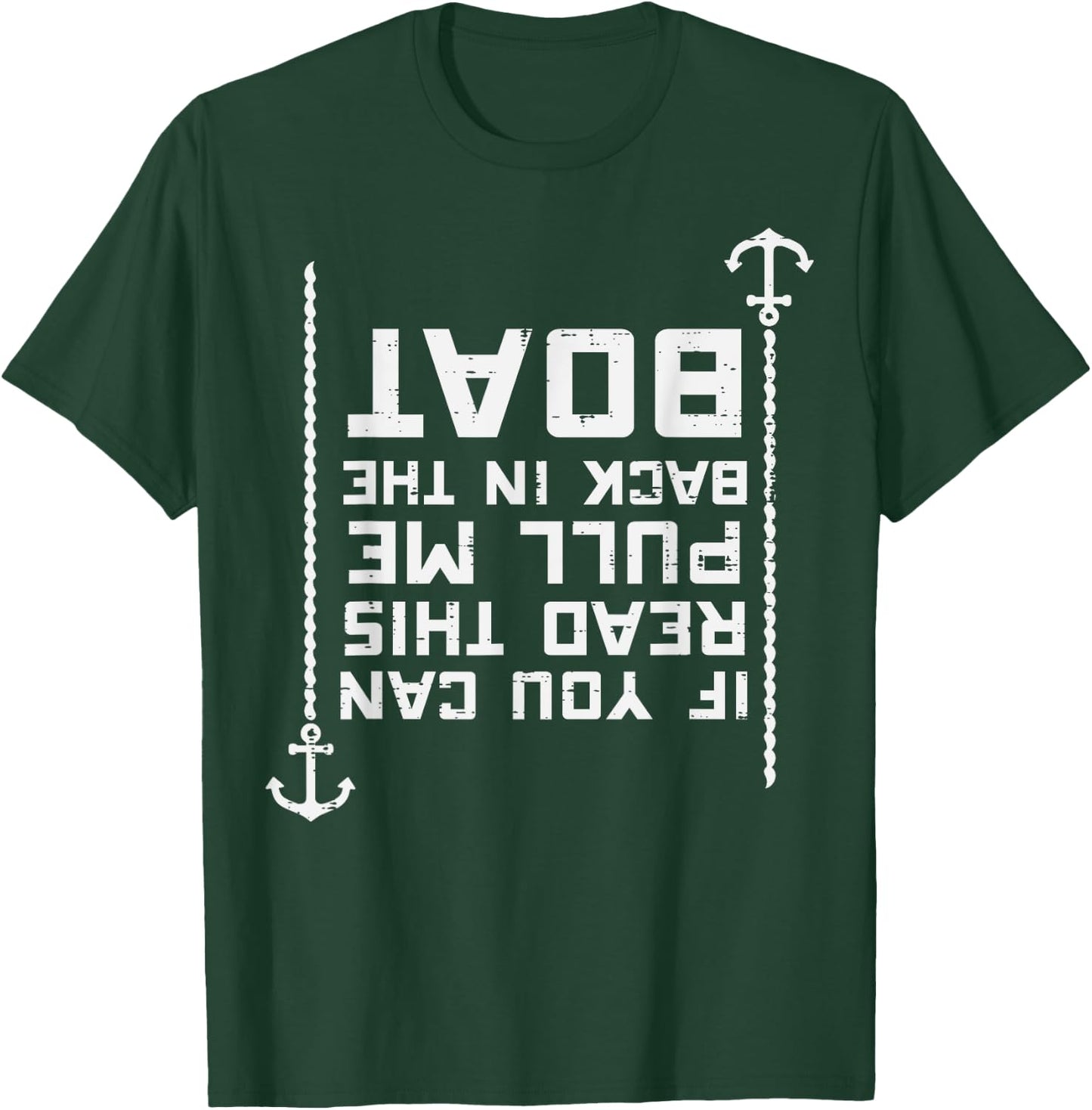 If You Can Read This Pull Me Back Boat Funny Men Women Kids T-Shirt - T-Shirt | Forest