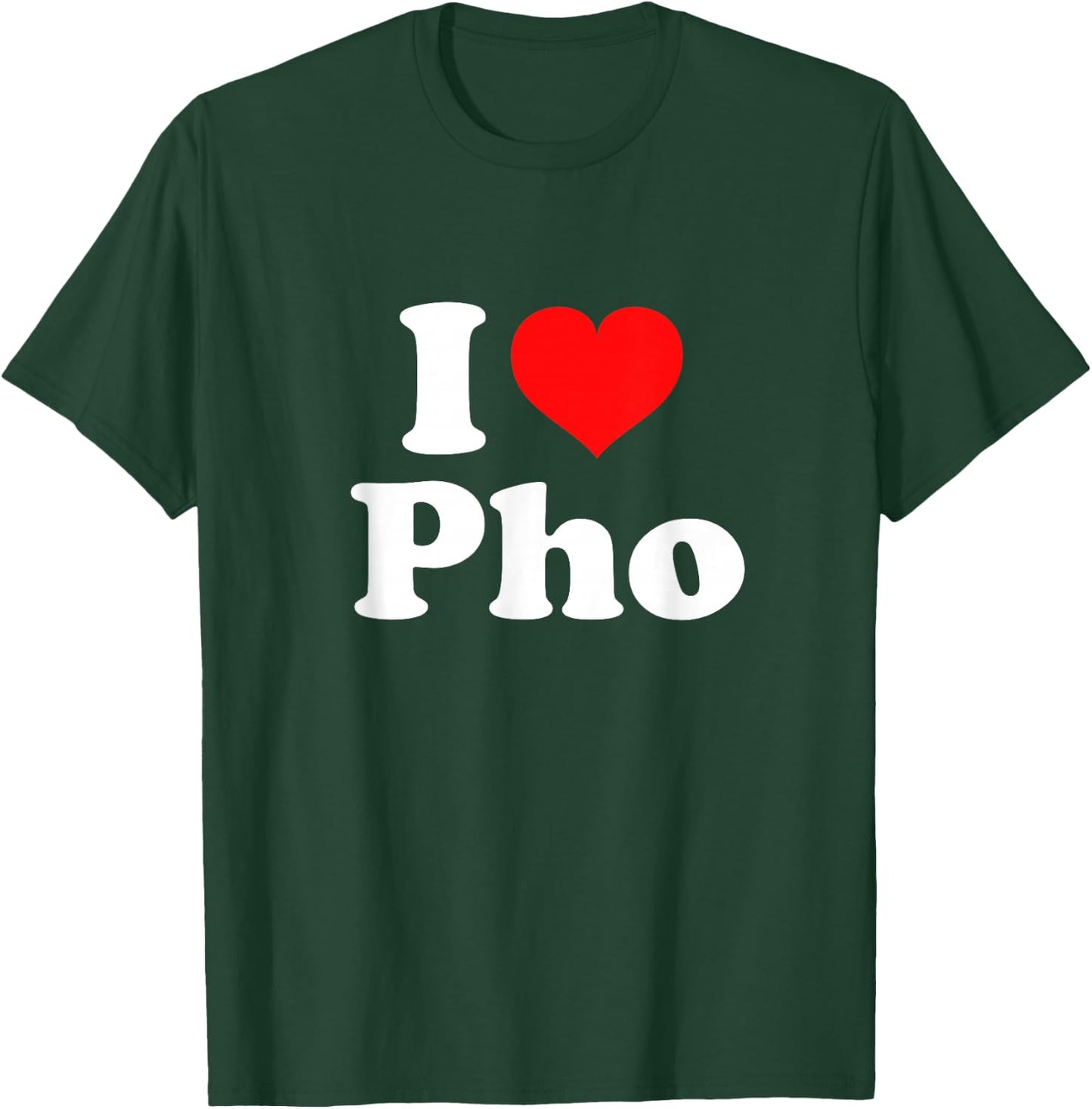I Love Pho T-Shirt - T-Shirt | Forest