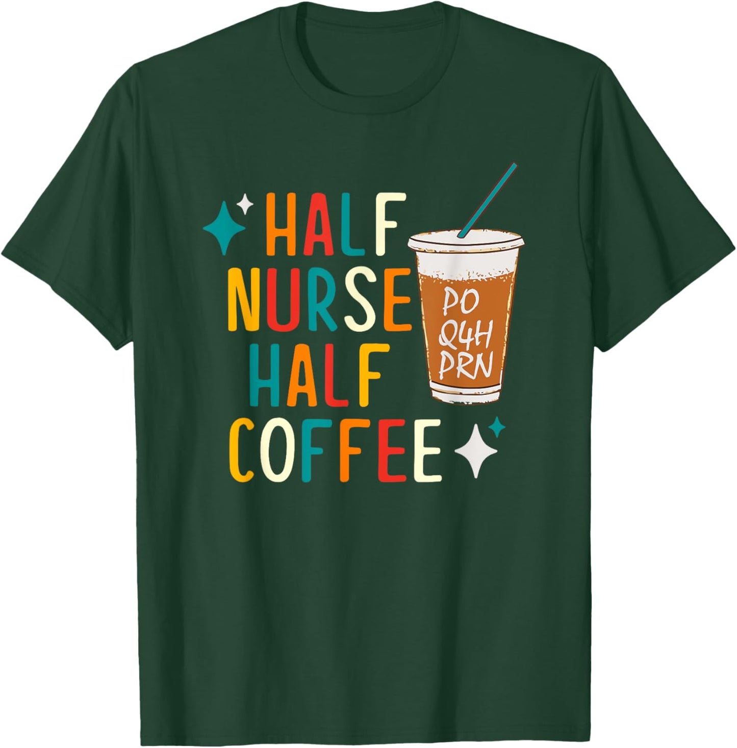 Half Nurse Coffee Nurse Gifts Nurse Week Gifts Funny Nurse T-Shirt - T-Shirt | Forest