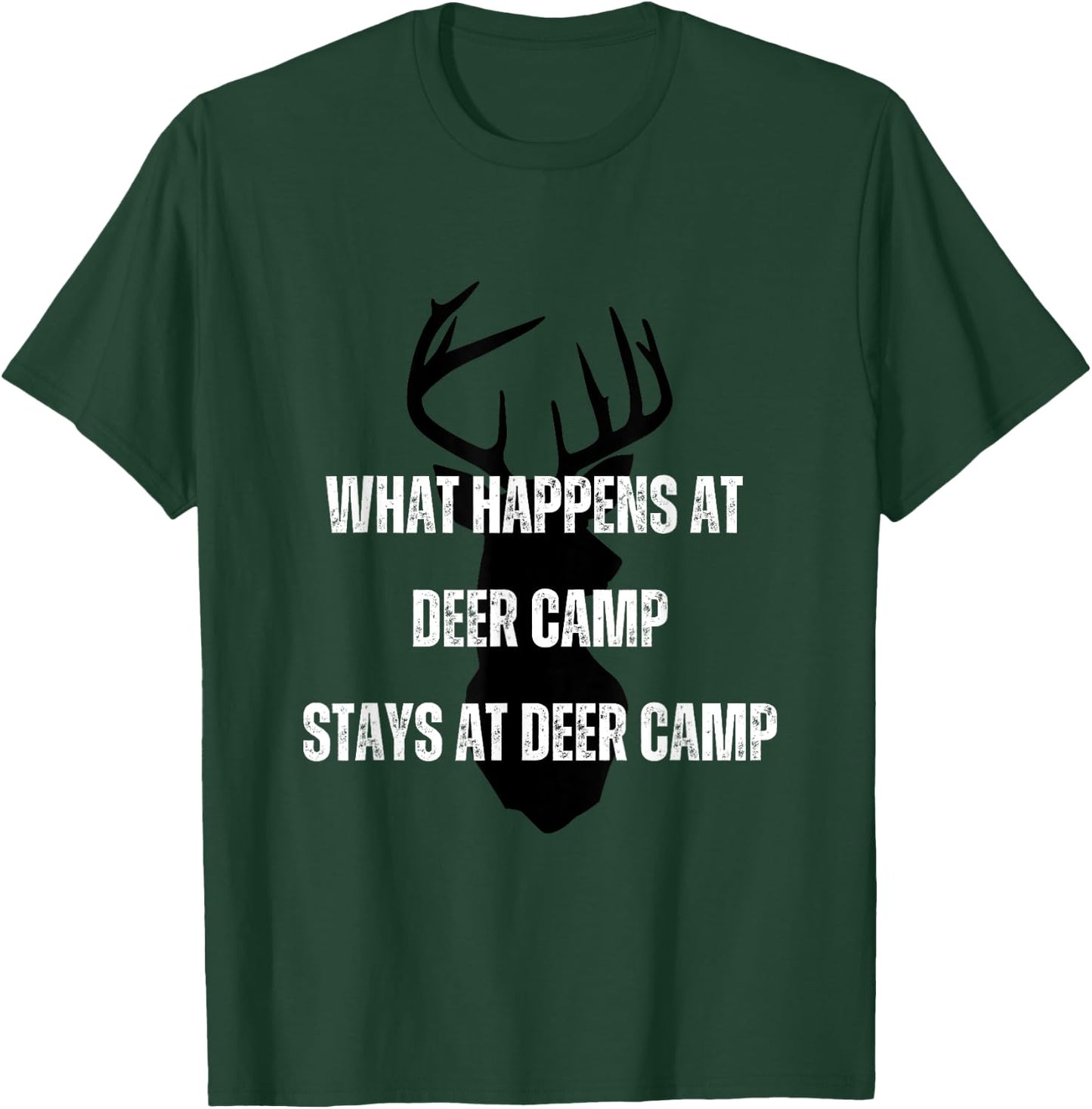 What Happens at Deer Camp Stays at Deer Camp T-Shirt - T-Shirt | Forest
