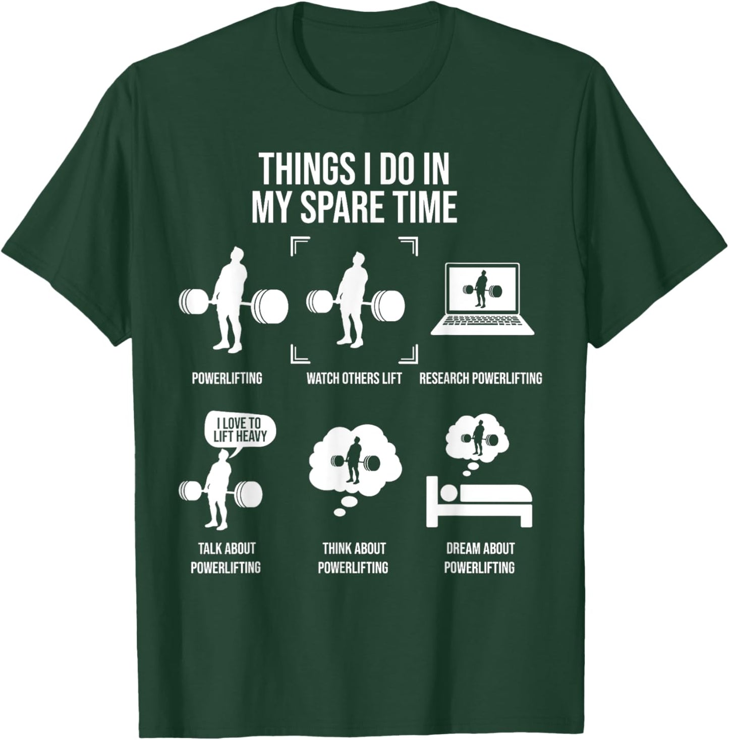 Things I Do In My Spare Time Powerlifting Weightlifting T-Shirt - T-Shirt | Forest