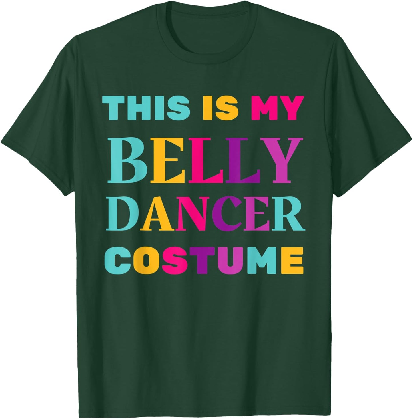This Is My Belly Dancer Costume Easy Halloween Lazy Party T-Shirt - T-Shirt | Forest