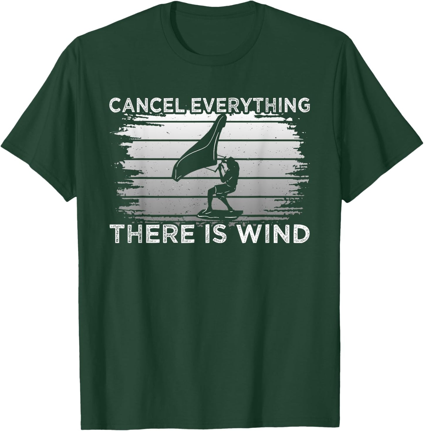 Wingfoil Cancel Everything There Is Wind Wing Foiling T-Shirt - T-Shirt | Forest