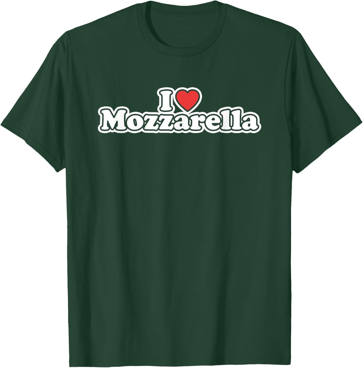 I Love Mozzarella T-Shirt - T-Shirt | Forest