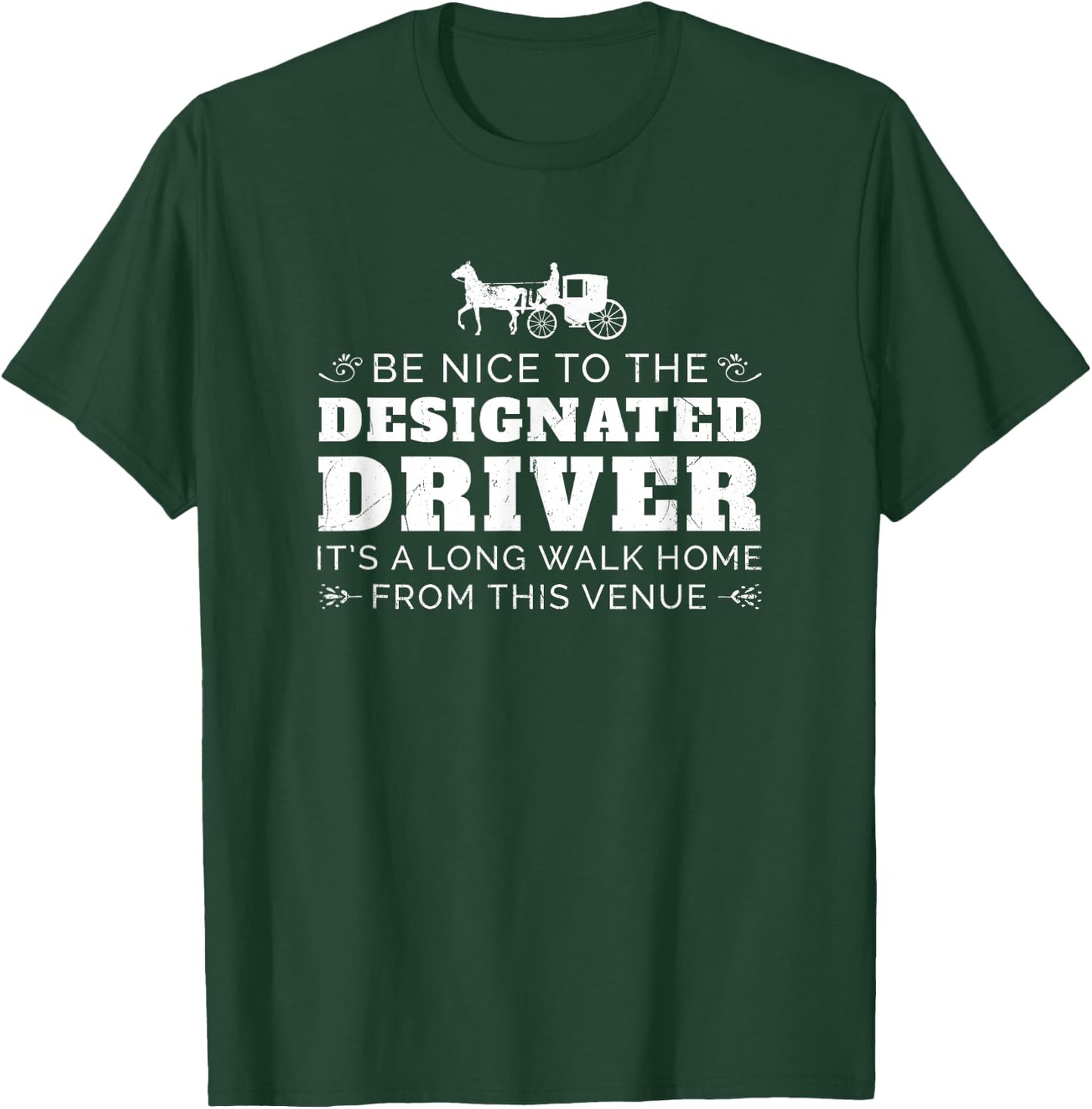 Designated Driver Horse Carriage Funny Men Women Quote T-Shirt - T-Shirt | Forest