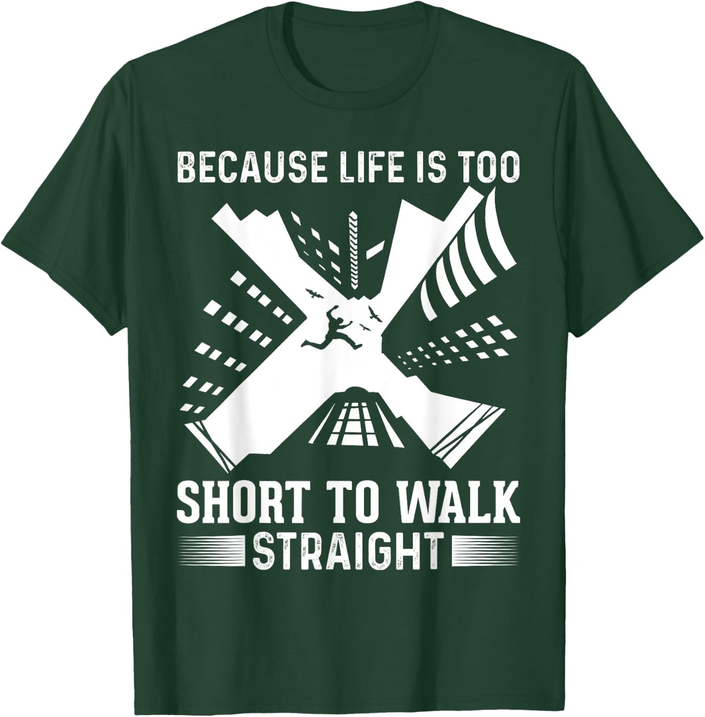 Parkour Because Life Is Too Short To Walk Straight Runner T-Shirt - T-Shirt | Forest