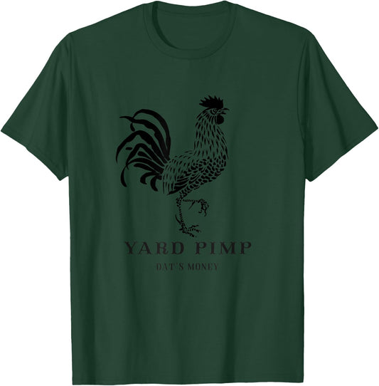 Yard Pimp Rooster - King of the Barnyard Dat's Money T-Shirt - T-Shirt | Forest