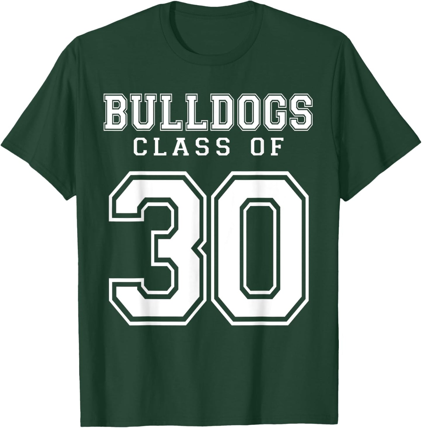 Class Of 2030 Bulldogs Custom Graduation Senior Personalized T-Shirt - T-Shirt | Forest