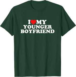 I Love My Younger Boyfriend T-Shirt - T-Shirt | Forest