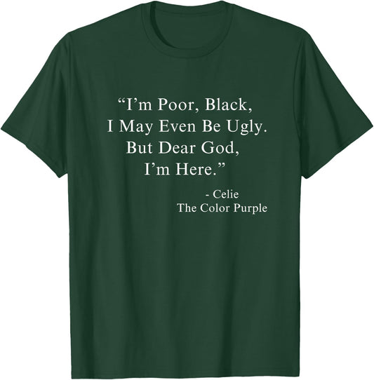 I'm Poor Black I May Even Be Ugly Celie Purple Color Movie T-Shirt - T-Shirt | Forest