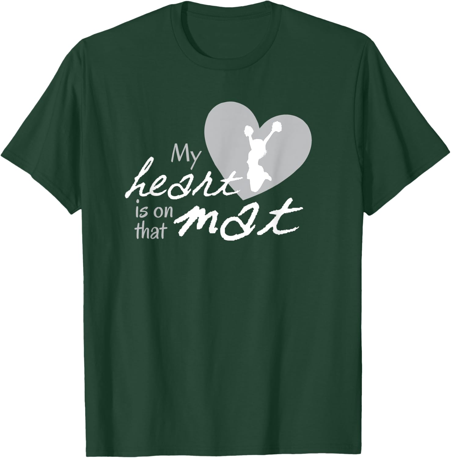 AS My Heart is on that Mat Floor Cheer Cheerleading T-Shirt - T-Shirt | Forest