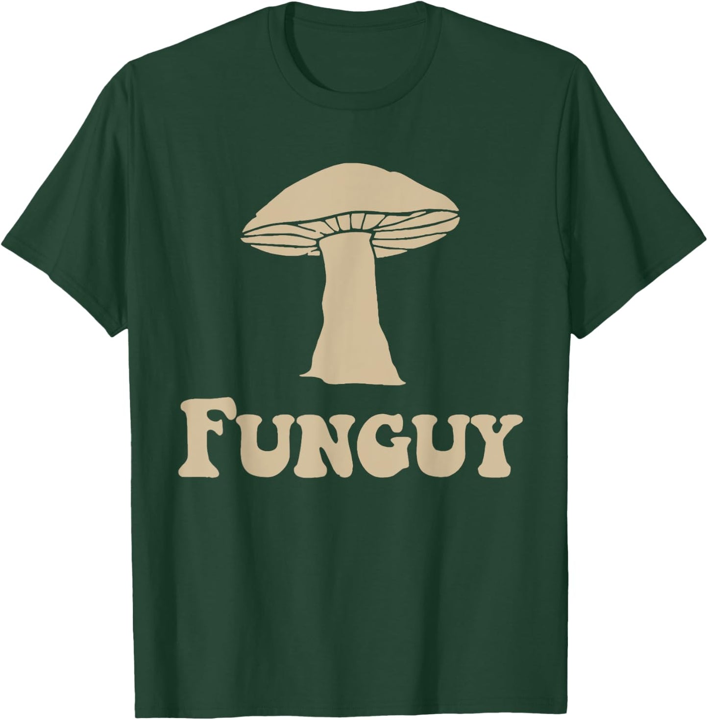 Fungi Fun Guy Funny Mushroom lover T-Shirt - T-Shirt | Forest
