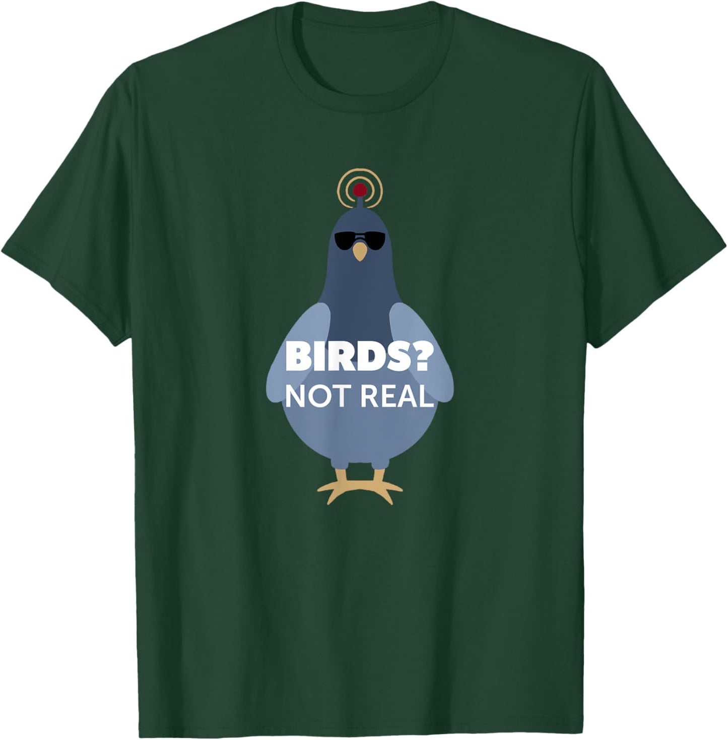 Birds? They Aren't Real Shirt | Funny Conspiracy Theory T-Shirt - T-Shirt | Forest