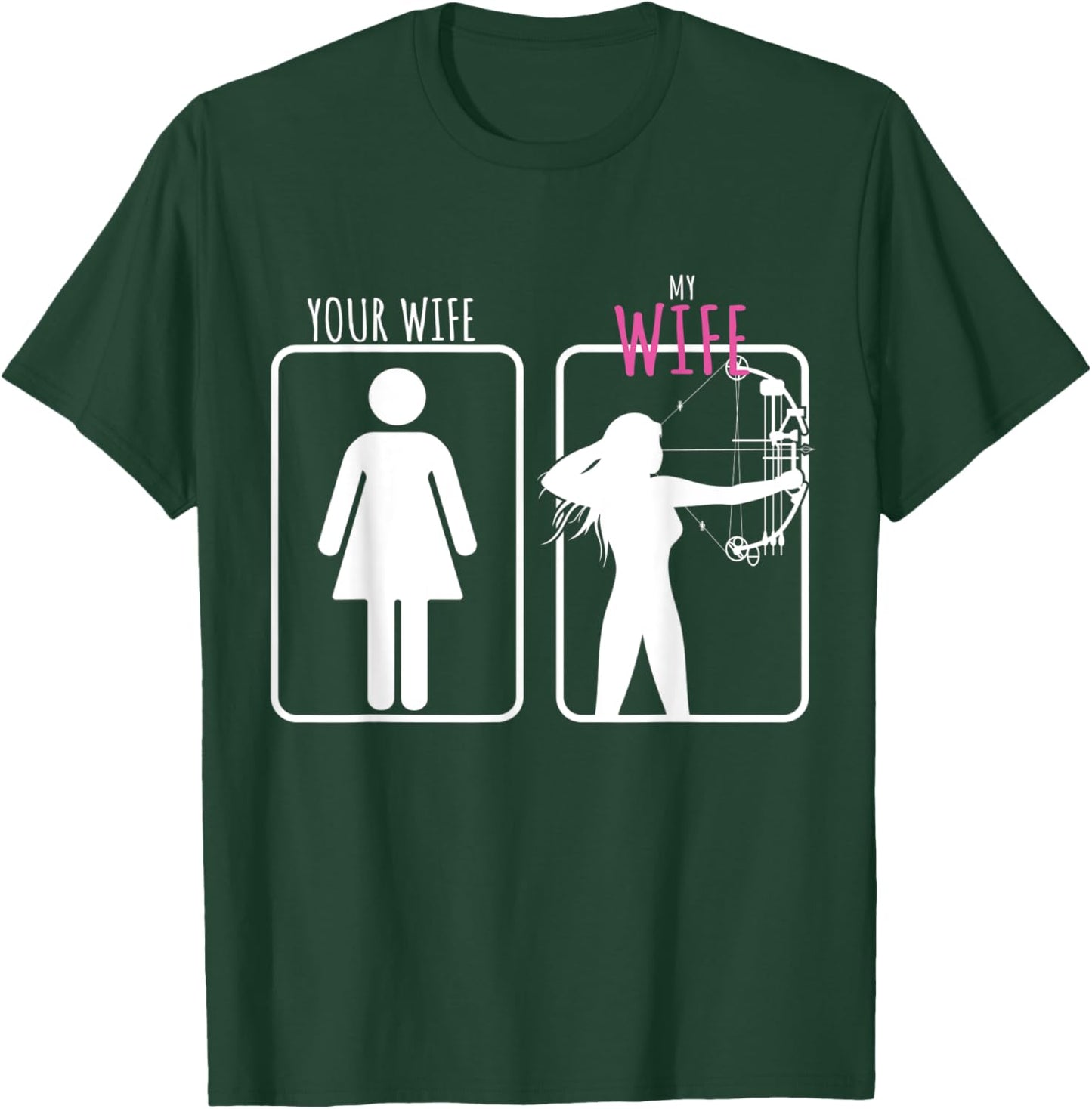 Archery Gift Your Wife, My Wife T-Shirt - T-Shirt | Forest