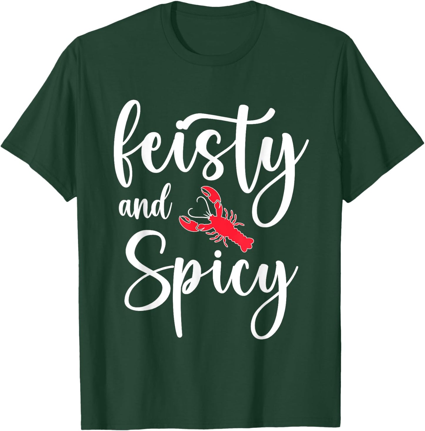 Funny Crawfish Boil Cajun Feisty And Spicy Crawfish Lovers T-Shirt - T-Shirt | Forest