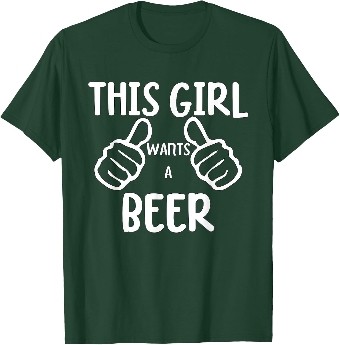 Funny This Girl Wants a Beer Drinking Alcohol Beer T-Shirt - T-Shirt | Forest