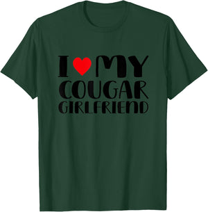 I Love My Cougar Girlfriend T-Shirt - T-Shirt | Forest