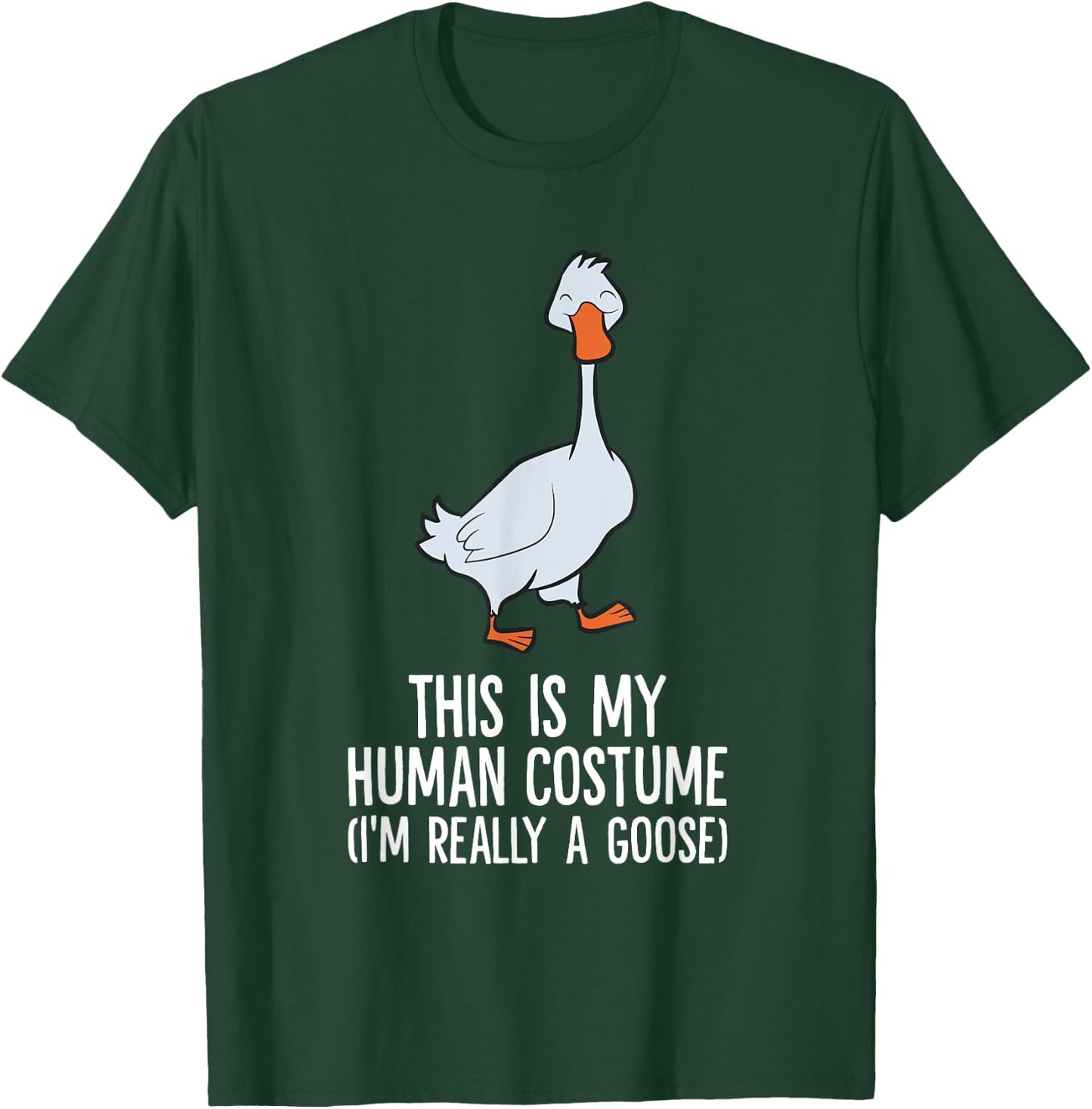 This Is My Human Costume I'm Really A Goose T-Shirt - T-Shirt | Forest