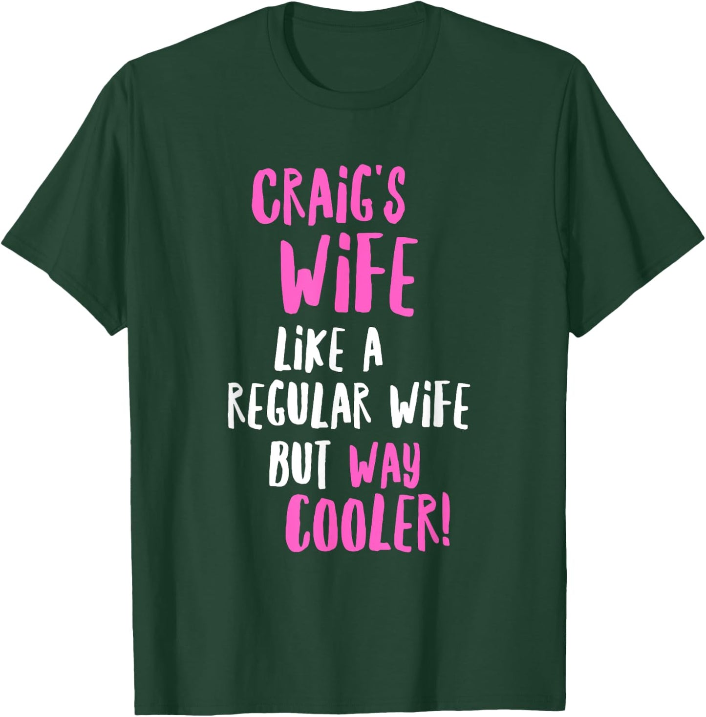Craig's Wife Funny Text Design Girls Women Wives T-Shirt - T-Shirt | Forest