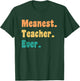Meanest Teacher Ever Funny Gag Practical Joke Men Women T-Shirt - T-Shirt | Forest