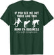 If You See Me Out There Like This Mind Ya Business My Wife T-Shirt - T-Shirt | Forest
