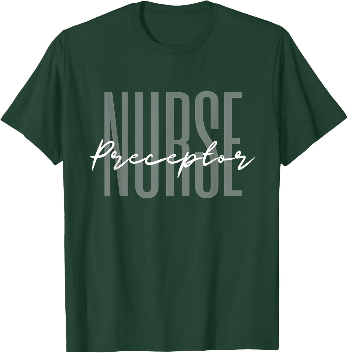 Nurse Preceptor Nurse Supervisor Registered Nurse CNA T-Shirt - T-Shirt | Forest