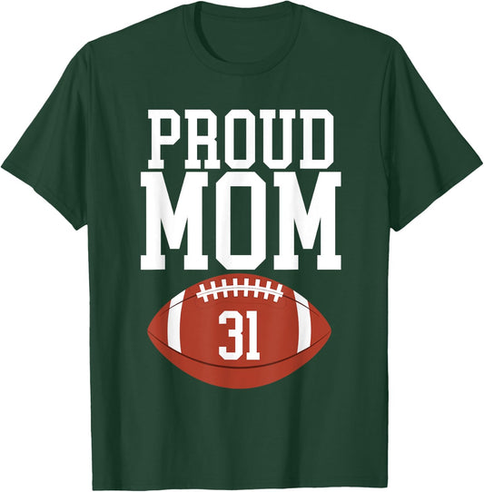 Proud Mom Football #31 Jersey Number 31 Football Team Mom T-Shirt - T-Shirt | Forest