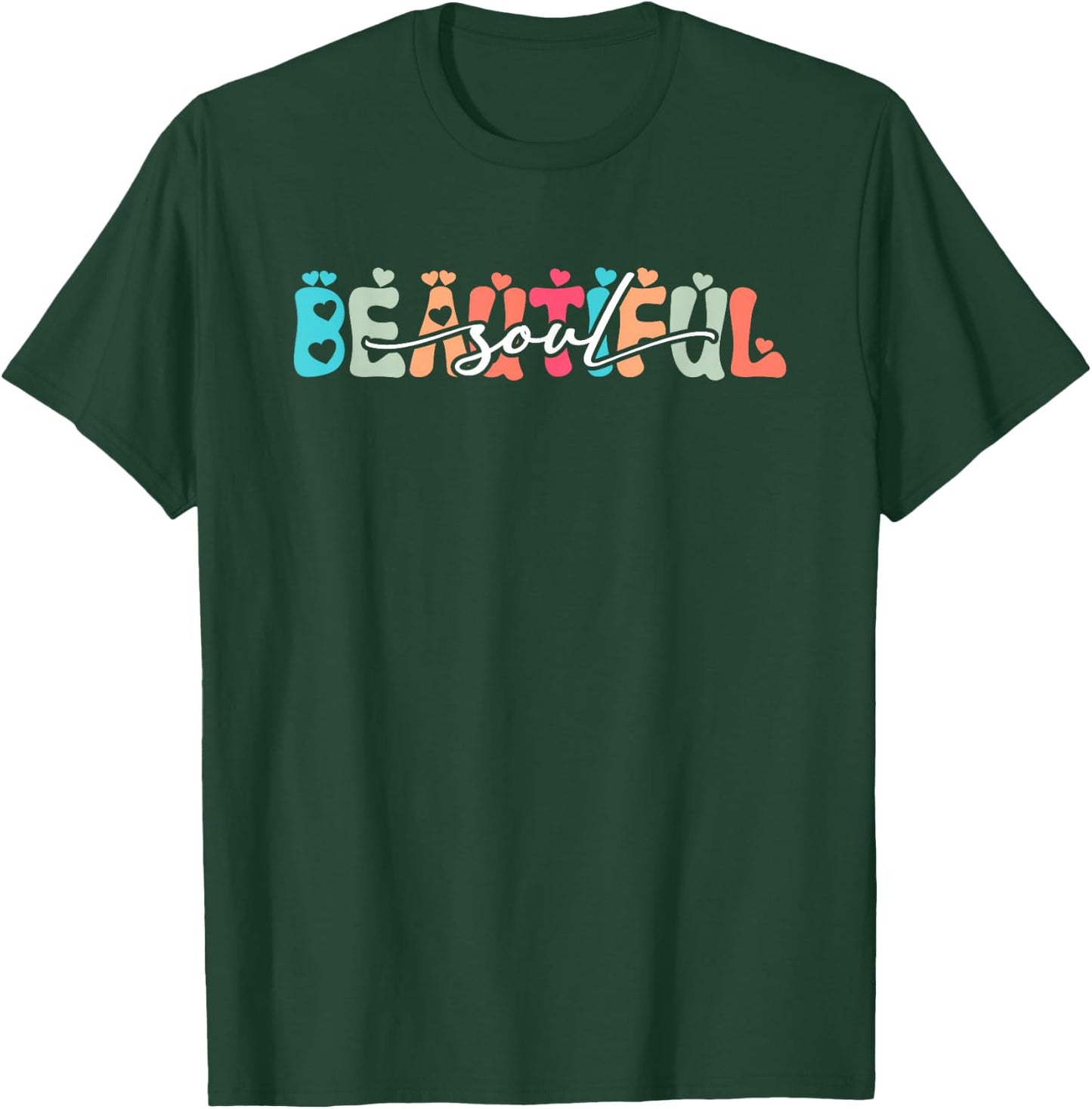 Beautiful Soul | Genuine Kind Understanding | Awesome T-Shirt - T-Shirt | Forest