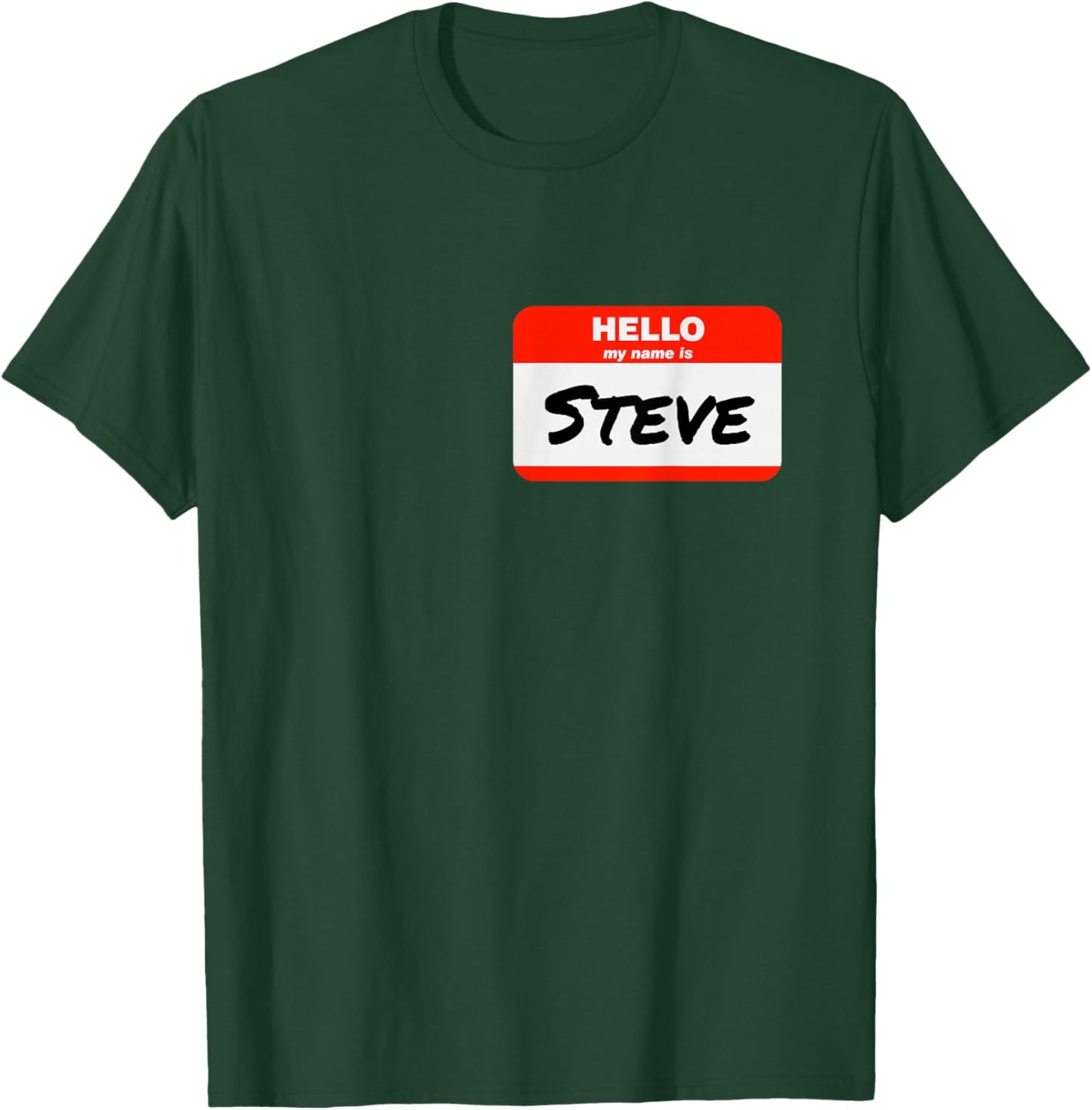 Steve Name Tag Sticker Work Office Hello My Name is Steve T-Shirt - T-Shirt | Forest