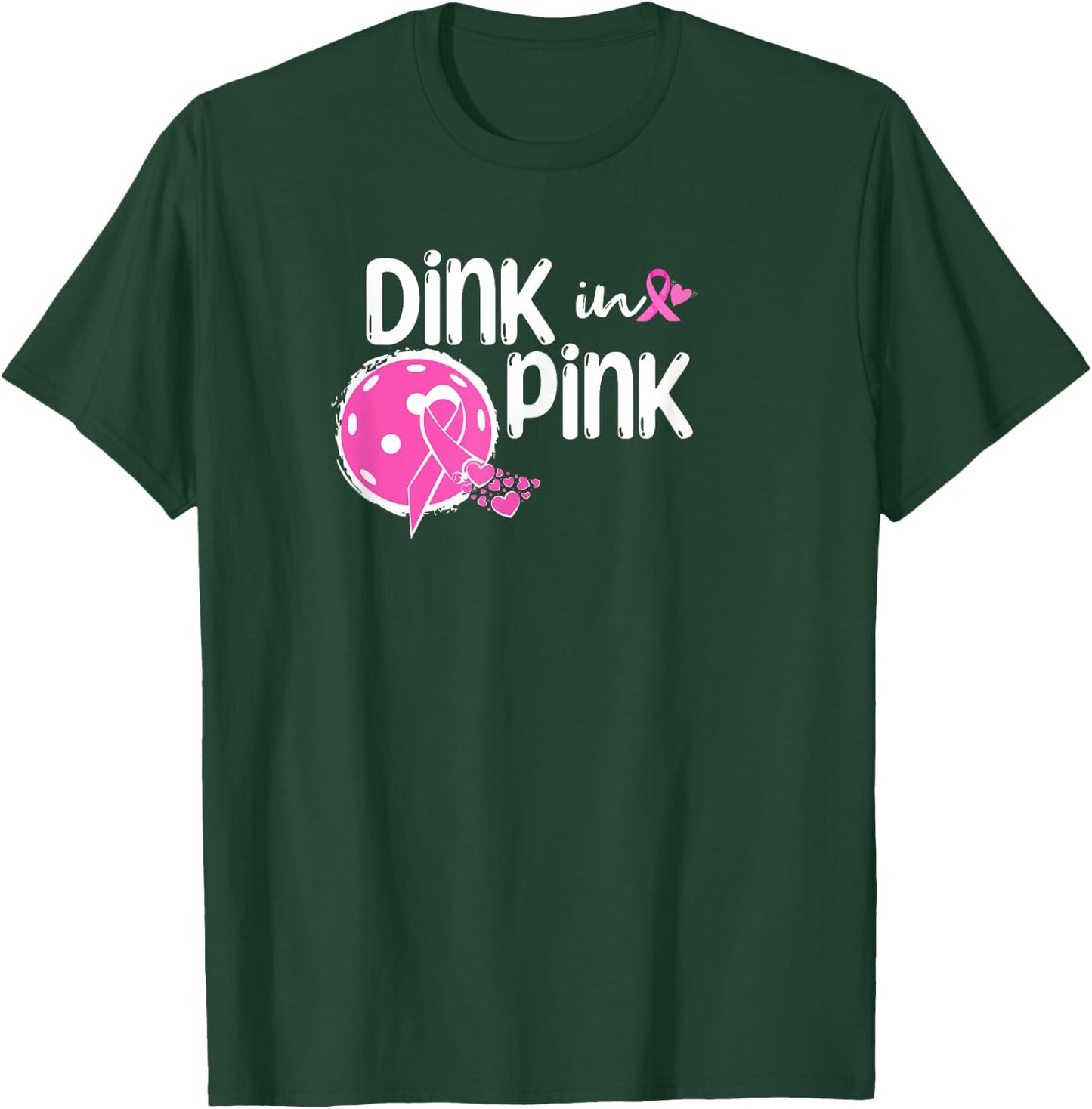 Dink The Pink Ribbon Show Support On the Pickleball Court T-Shirt - T-Shirt | Forest